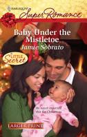 Baby Under the Mistletoe 0373716044 Book Cover