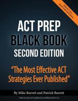 ACT Prep Black Book: The Most Effective ACT Strategies Ever Published 0692027912 Book Cover