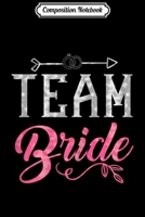 Composition Notebook: Womens Team Bride - Bridal Party Bride Squad Wedding Party Journal/Notebook Blank Lined Ruled 6x9 100 Pages 1673720986 Book Cover