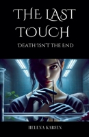 The Last Touch - Death Isn't the End B0FSPDVXP7 Book Cover