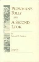 Plowman's Folly and A Second Look (Conservation Classics) 0933280513 Book Cover
