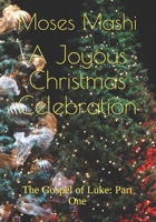 Joyous Christmas Celebration: The Gospel of Luke: Part One B08VR8QFLS Book Cover