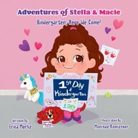 Adventures of Stella & Macie: Kindergarten, Here We Come! 1637652070 Book Cover