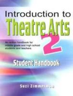 Introduction to Theatre Arts--Student Handbook 2 1566081483 Book Cover