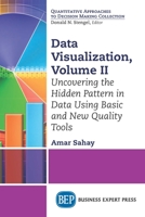 Data Visualization, Volume II: Uncovering the Hidden Pattern in Data Using Basic and New Quality Tools 163157731X Book Cover