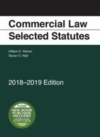 Commercial Law, Selected Statutes, 2018-2019 1640209328 Book Cover