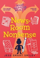 What Happens Next?: Newsroom Nonsense 1250772850 Book Cover