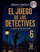 El Juego de los Detectives 6 (Spanish Edition) B0GSWHM7V9 Book Cover