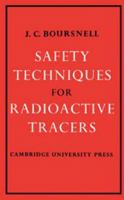 Safety Techniques for Radioactive Tracers 0521042887 Book Cover