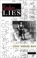 Flashes and Lies: A Novel 0887393926 Book Cover