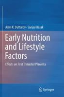 Early Nutrition and Lifestyle Factors: Effects on First Trimester Placenta 3319388029 Book Cover