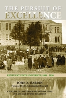 The Pursuit of Excellence: Kentucky State University, 1886-2020 1648023932 Book Cover