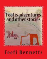 Feefi's Adventures and Other Stories 1502519542 Book Cover