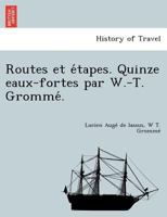 Routes Et Étapes: Quinze Eaux-Fortes 1249006228 Book Cover