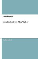 Gesellschaft bei Max Weber 3638938867 Book Cover