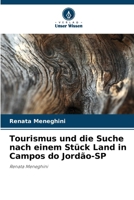 Tourismus und die Suche nach einem Stück Land in Campos do Jordão-SP 6207391233 Book Cover