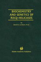 Biochemistry and Genetics of Recq-Helicases 1461355370 Book Cover