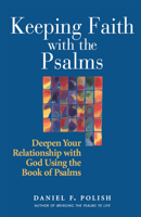 Keeping Faith With the Psalms: Deepen Your Relationship With God Using the Book of Psalms 1580231799 Book Cover