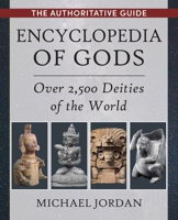 Encyclopedia of Gods: Over 2,500 Deities of the World 0816029091 Book Cover
