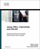 Using TRILL, FabricPath, and VXLAN 1587143933 Book Cover