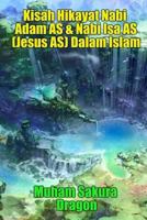Kisah Hikayat Nabi Adam as & Nabi ISA as (Jesus As) Dalam Islam 1530376319 Book Cover