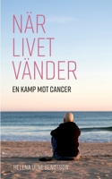 N?r livet v?nder: En kamp mot cancer 9180271219 Book Cover