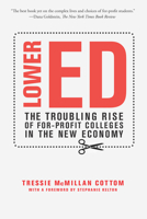 Lower Ed: The Troubling Rise of For-Profit Colleges in the New Economy 1620970600 Book Cover