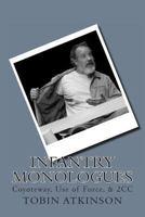 Infantry Monologues: Coyoteway, Use of Force, & 2cc 1493555391 Book Cover