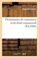 Dictionnaire de Commerce Et de Droit Commercial 2014503826 Book Cover