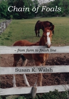 Chain of Foals : From Farm to Finish Line 1625020287 Book Cover