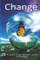 Change: A Space Coast Writers' Guild Anthology B084P858C2 Book Cover