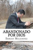 Abandonado Por Dios: Historia de Una Violacion 1511617845 Book Cover