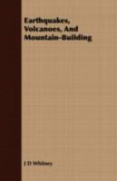 Earthquakes, Volcano and Mountain-Building 0548475709 Book Cover