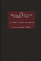 The Cinematic Rebirths of Frankenstein: Universal, Hammer, and Beyond 0275973638 Book Cover