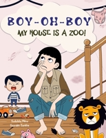 Boy Oh Boy - My house is a zoo!: A Mother's Day Book 1736382489 Book Cover
