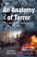 An Anatomy of Terror: A History of Terrorism 0333989775 Book Cover