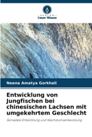 Entwicklung von Jungfischen bei chinesischen Lachsen mit umgekehrtem Geschlecht (German Edition) 6630115686 Book Cover