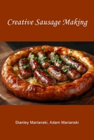 Creative Sausage Making B0FR4S162Z Book Cover