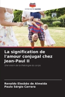 La signification de l'amour conjugal chez Jean-Paul II (French Edition) 6209472222 Book Cover