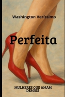 Perfeita: Mulheres que amam demais (Portuguese Edition) B0FGDF4ML1 Book Cover