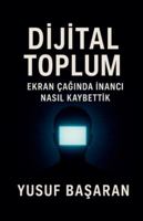 Dijital Toplum. inanci Nasil Kaybettik B0G2N4VWQQ Book Cover