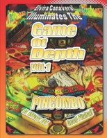 Game Of Depth Volume 1 A Way of Good Pinball: Applying the Philosophy of Bruce Lee to Pinball 1699741247 Book Cover