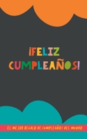 ¡Feliz Cumpleaños!: El Mejor Regalo de Cumpleaños del Mundo: Un original regalo para amigos, parejas o familiares 8411740366 Book Cover