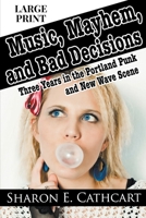 Music, Mayhem, & Bad Decisions B0C57V956P Book Cover