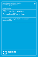 Effectiveness Versus Procedural Protection : Tensions Triggered by the EU Law Mandate of Ex Officio Review 3848760045 Book Cover