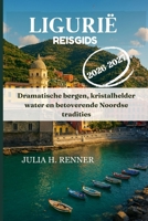 Ligurië Reisgids 2026-2027: Dramatische bergen, kristalhelder water en betoverende Noordse tradities (Dutch Edition) B0GC4SFRR5 Book Cover