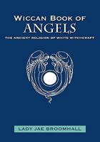 Wiccan Book of Angels: The Ancient Religion of White Witchcraft 1439238286 Book Cover