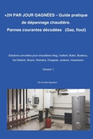 + 2H PAR JOUR GAGNÉES. Guide pratique de dépannage de chaudière: Pannes courantes décodées (French Edition) B0FGDM63CM Book Cover