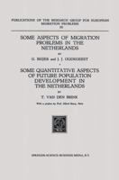 Some Aspects of Migration Problems in the Netherlands / Some Quantitative Aspects of the Future Population Development in the Netherlands 9401186464 Book Cover