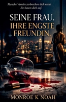 Seine Frau. Ihre engste Freundin (German Edition) B0GVZW6NHG Book Cover
